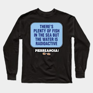 Pierreanoia - "Radioactive" Long Sleeve T-Shirt